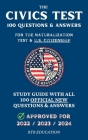 The Civics Test - 100 Questions & Answers for the Naturalization Test & U.S. Citizenship: Study Guide with all 100 Official New Questions & Answers (A By Rtb Education Cover Image