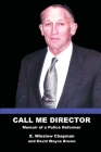 Call Me Director: Memoir of a Police Reformer Cover Image