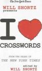 The New York Times Will Shortz Presents I Love Crosswords: From the Pages of The New York Times By The New York Times, Will Shortz (Editor) Cover Image
