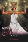Bringing Out the Goddess in You Cover Image