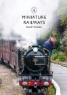 Miniature Railways (Shire Library) By David Henshaw Cover Image