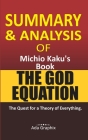 Summary and Analysis of Michio Kaku's Book, The God Equation.: The Quest for a Theory of Everything. By Ada Graphix Cover Image