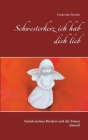 Schwesterherz ich hab dich lieb: Suizid meines Bruders und die Trauer danach By Frederike Fischer Cover Image