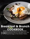 Breakfast & Brunch Cookbook: Breakfast & Brunch Recipes from the Essential Egg to the Perfect Pastry Cover Image