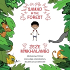 Samad in the Forest: English-Chichewa Bilingual Edition By Mohammed Umar, Soukaina Lalla Greene (Illustrator), Maureen Lynda Masamba (Translator) Cover Image