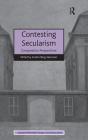 Contesting Secularism: Comparative Perspectives (Ahrc/Esrc Religion and Society) Cover Image