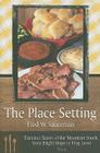The Place Setting: Timeless Tastes of the Mountain South, from Bright Hope to Frog Level; Thirds By Fred W. Sauceman Cover Image