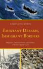 Emigrant Dreams, Immigrant Borders: Migrants, Transnational Encounters, and Identity in Spain By Raquel Vega-Durán Cover Image