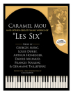 Caramel Mou and Other Great Piano Works of Les Six: Pieces by Auric, Durey, Honegger, Milhaud, Poulenc and Tailleferre Cover Image