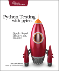 Python Testing with Pytest: Simple, Rapid, Effective, and Scalable Cover Image