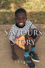 Saviour's Story By J. B. Tucker, Bill Cover Image