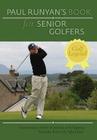 Paul Runyans Book for Senior Golfers By Paul Runyan Cover Image