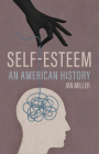 Self-Esteem: An American History Cover Image
