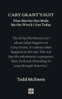 Cary Grant’s Suit: Nine Movies That Made Me the Wreck I Am Today By Todd McEwen Cover Image