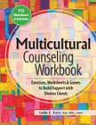 Multicultural Counseling Workbook: Exercises, Worksheets & Games to Build Rapport with Diverse Clients Cover Image