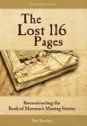 The Lost 116 Pages: Reconstructing the Book of Mormon's Missing Stories By Don Bradley Cover Image