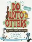 Do Unto Otters: A Book About Manners Cover Image