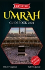 Umrah Guidebook: A Complete Spiritual Guide with Step-by-Step Instructions for Pilgrimage, Preparation Tips, Duas & Supplications, Mist Cover Image