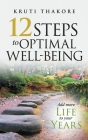 12 Steps To Optimal Well-Being By Kruti Thakore Cover Image