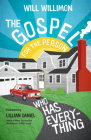 The Gospel for the Person Who Has Everything By Will Willimon, Lillian Daniel (Foreword by) Cover Image
