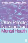 Older People, Nursing & Mental Health By Alan Crump, Jim Marr, Maria Scurfield Cover Image