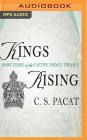 Kings Rising (Captive Prince Trilogy) By C. S. Pacat, Stephen Bel Davies (Read by) Cover Image
