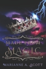 Made from Magic By Marianne A. Scott Cover Image