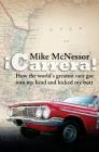 ¡Carrera!: How the world's greatest race got into my head and kicked my butt By Mike McNessor Cover Image