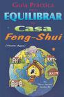 Guia Practica Para Equilibrar Tu Casa Feng Shui: Viento-Agua By Marco Antonio Garibay Morales Cover Image