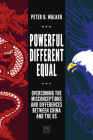Powerful, Different, Equal: Overcoming the Misconceptions and Differences Between China and the Us By Peter B. Walker Cover Image