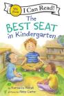 The Best Seat in Kindergarten (My First I Can Read) By Katharine Kenah, Abby Carter (Illustrator) Cover Image
