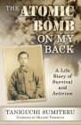 The Atomic Bomb on My Back: A Life Story of Survival and Activism By Sumiteru Taniguchi Cover Image
