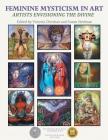 Feminine Mysticism in Art: Artists Envisioning the Divine Cover Image