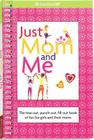 Just Mom and Me: The Tear-Out, Punch-Out, Fill-Out Book of Fun for Girls and Their Moms (American Girl Library) By Erin Falligant (Editor), Stacy Peterson (Illustrator), Chris David (Designed by) Cover Image