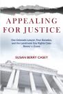 Appealing For Justice: One Lawyer, Four Decades and the Landmark Gay Rights Case: Romer v. Evans Cover Image