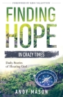 Finding Hope in Crazy Times: Daily Stories of Hearing God Cover Image