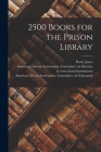 2500 Books for the Prison Library By Perrie Jones, American Library Association Committee (Created by), American Prison Association Committe (Created by) Cover Image