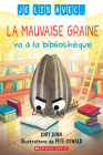Je Lis Avec... La Mauvaise Graine Va À La Bibliothèque By Jory John, Pete Oswald (Illustrator) Cover Image