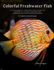 Colorful Freshwater Fish: 15 Colorful Freshwater Fish to Liven up your Aquarium Cover Image