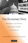 The Economic Vote: How Political and Economic Institutions Condition Election Results (Political Economy of Institutions and Decisions) By Raymond M. Duch, Randolph T. Stevenson Cover Image