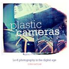 Plastic Cameras: Lo-Fi Photography in the Digital Age By Chris Gatcum Cover Image