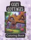 Cozy Cottages Coloring Book By Sweet Paper Press, Cindy Bracken Cover Image