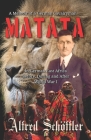 Matata: A Memoir of A German Cavalryman In German East Africa Before, During and After World War I By Clifford Kip Schoeffler (Translator), Alfred Schöffler Cover Image