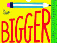 Bigger: A Fold-Out Book of Measuring Fun By Eleonora Marton Cover Image