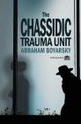 The Chassidic Trauma Unit Cover Image