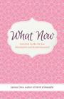 What Now: Survival Guide for the Blindsided and Brokenhearted By Justina Chen Cover Image