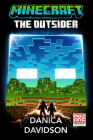 Minecraft: The Outsider: An Official Minecraft Novel By Danica Davidson Cover Image