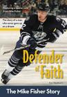 Defender of Faith: The Mike Fisher Story (Zonderkidz Biography) Cover Image