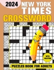New York Times Crossword Puzzles For Adults With Solution 2024: Test Your Sharpness By Robert A. Kevin Cover Image
