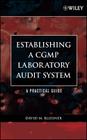 Establishing a Cgmp Laboratory Audit System: A Practical Guide [With CDROM] By David M. Bliesner Cover Image